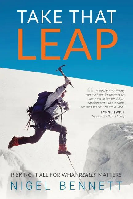 Take That Leap: Risking It All For What REALLY Matters - Paperback