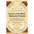 Satan's Favorite Foolers Foiled - Hardcover