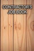 Contractor's Job Book: Keep track of client information, hours worked, and material costs - Paperback