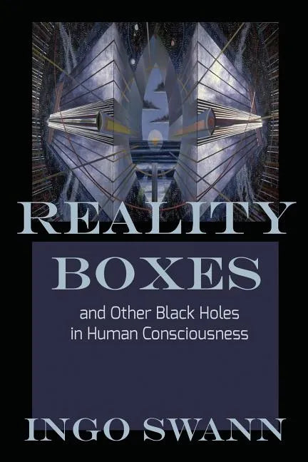 Reality Boxes: And Other Black Holes in Human Consciousness - Paperback