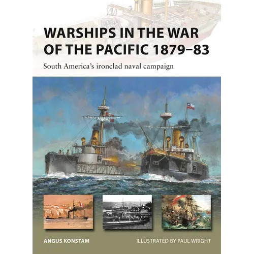 Warships in the War of the Pacific 1879-83: South America's Ironclad Naval Campaign - Paperback