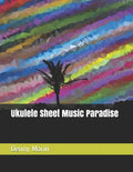 Ukulele Sheet Music Paradise - Paperback