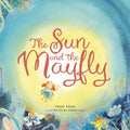 The Sun and the Mayfly - Hardcover