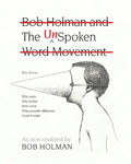 The UnSpoken: Bob Holman and the UnSpoken Word Movement - Paperback