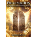 Re-Creation: Surviving The Human Experience - Paperback