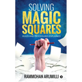Solving Magic Squares: Rules and Procedures Explained - Paperback