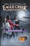 The Haunting of Eagle Creek Middle School - Paperback