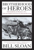 Brotherhood of Heroes: The Marines at Peleliu, 1944--The Bloodiest Battle of the Pacific War - Paperback