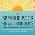 The Breakup Book of Affirmations: Words of Encouragement to Help You Move on - Paperback