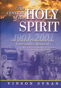 Century of the Holy Spirit: 100 Years of Pentecostal and Charismatic Renewal, 1901-2001 - Paperback