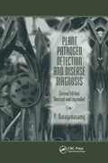 Plant Pathogen Detection and Disease Diagnosis - Paperback
