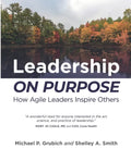 Leadership ON PURPOSE: How Agile Leaders Inspire Others - Paperback