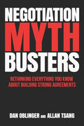 Negotiation Mythbusters: Rethinking Everything You Know About Building Strong Agreements - Paperback