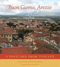 Buon Giorno, Arezzo: A Postcard from Tuscany - Paperback