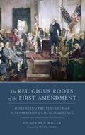 Religious Roots of the First Amendment: Dissenting Protestants and the Separation of Church and State - Hardcover