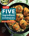 Five-Ingredient Dinners: 100+ Fast, Flavorful Meals - Hardcover