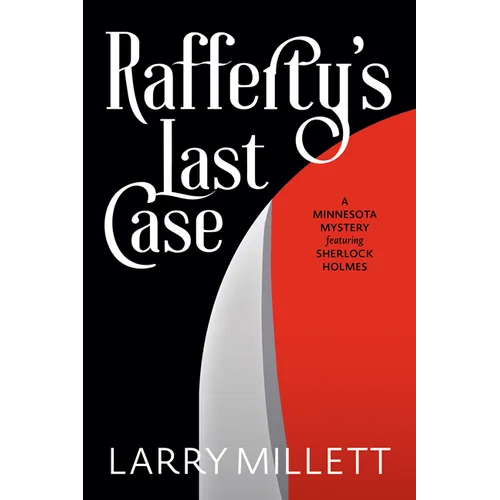 Rafferty's Last Case: A Minnesota Mystery Featuring Sherlock Holmes - Paperback