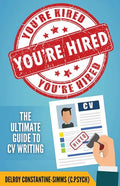 You're Hired!: The Ultimate Guide to CV Writing - Paperback