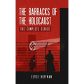 The Barracks of the Holocaust: The Complete Series - Hardcover