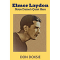 Elmer Layden: Notre Dame's Quiet Hero - Paperback
