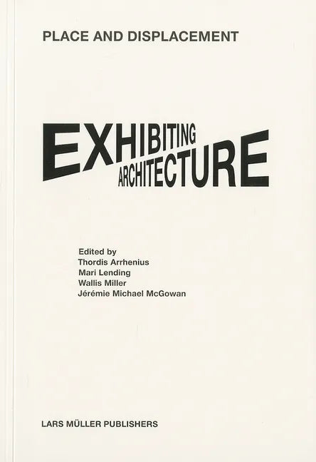 Place and Displacement Exhibiting Architecture - Paperback