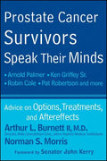 Prostate Cancer Survivors Speak Their Minds: Advice on Options, Treatments, and Aftereffects - Paperback