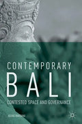 Contemporary Bali: Contested Space and Governance - Hardcover