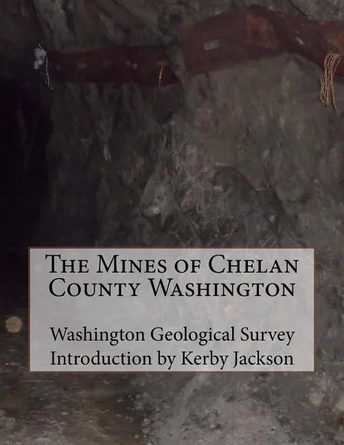 The Mines of Chelan County Washington - Paperback
