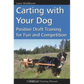 Carting with Your Dog: Positive Draft Training for Fun and Competition - Paperback