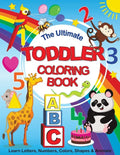The Ultimate Toddler Coloring Book: Learn Letters, Numbers, Colors, Shapes & Animals - Paperback