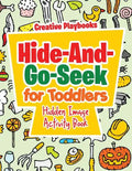 Hide-And-Go-Seek for Toddlers Hidden Image Activity Book - Paperback