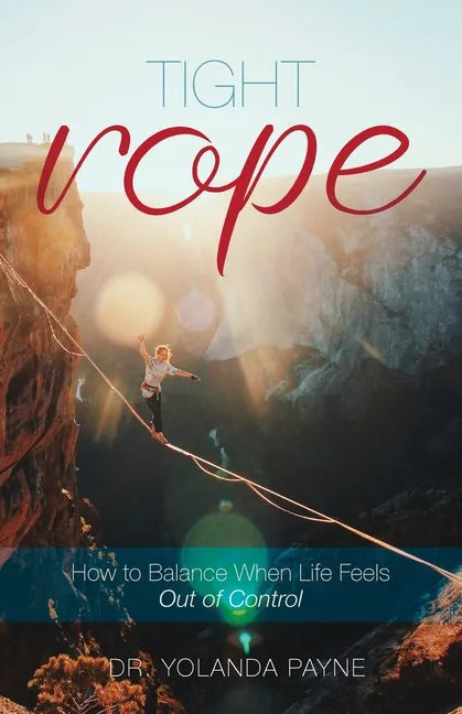 Tight Rope: How to Balance When Life Feels Out of Control - Paperback