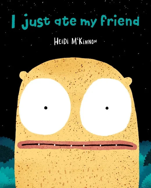 I Just Ate My Friend - Hardcover