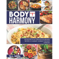 Body Harmony: Balancing PCOS Through Nourishing Recipes: Journey For Body Harmony - Paperback