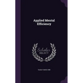 Applied Mental Efficiency - Hardcover