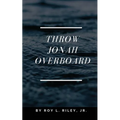 Throw Jonah Overboard - Paperback