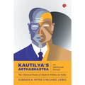 Kautilya'S Arthashastra: An Intellectual Portrait: The Classical Roots Of Modern Politics In India - Hardcover