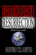 Earthquake Resurrection: Supernatural Catalyst for the Coming Global Catastrophe - Paperback