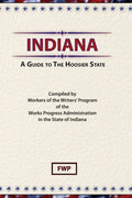 Indiana: A Guide To The Hoosier State - Hardcover