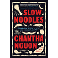 Slow Noodles: A Cambodian Memoir of Love, Loss, and Family Recipes - Hardcover