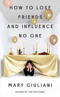 How to Lose Friends and Influence No One - Paperback