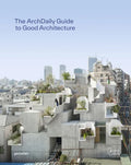 The Archdaily Guide to Good Architecture - Hardcover