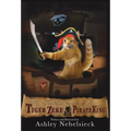 The Nine Stripes of Tiger Zeke, Pirate King - Hardcover