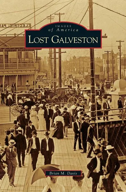 Lost Galveston - Hardcover