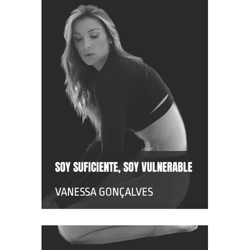 Soy Suficiente, Soy Vulnerable: Vanessa Gonçalves - Paperback
