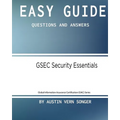 Easy Guide: Gsec Security Essentials: Questions and Answers - Paperback