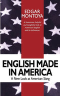 English Made in America: A Guide Through Everyday American English - Paperback