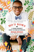 Mo's Bows: A Young Person's Guide to Start-Up Success: Measure, Cut, Stitch Your Way to a Great Business - Paperback