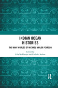 Indian Ocean Histories: The Many Worlds of Michael Naylor Pearson - Paperback