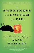 The Sweetness at the Bottom of the Pie: A Flavia de Luce Mystery - Paperback